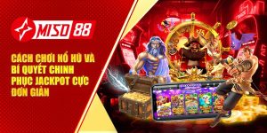 Cách Chơi Nổ Hũ Và Bí Quyết Chinh Phục Jackpot Cực Đơn Giản